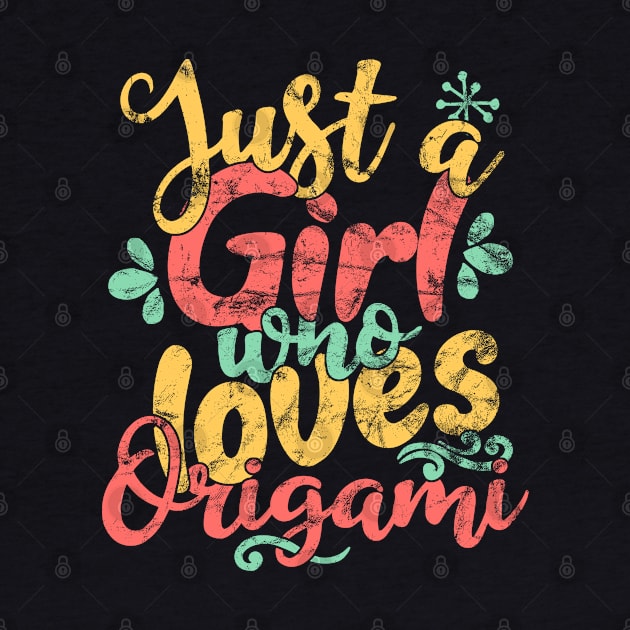 Just A Girl Who Loves Origami Gift design by theodoros20